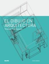 DIBUJO EN LA ARQUITECTURA, EL : TECNICAS, TIPOS, LUGARES | 9788498014884 | DERNIE, DAVID