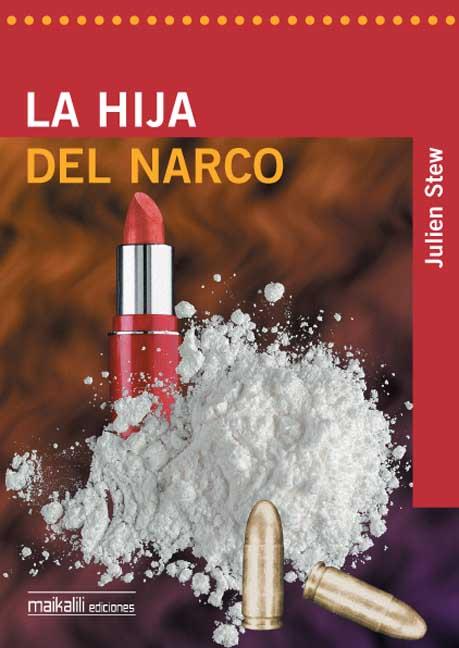 HIJA DEL NARCO, LA | 9788496497115 | STEW, JULIEN