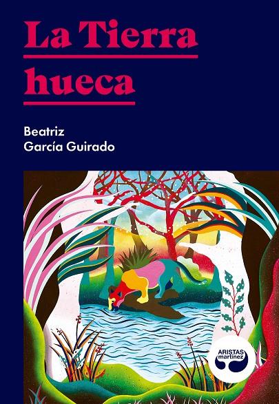 TIERRA HUECA, LA | 9788494949821 | GARCÍA GUIRADO, BEATRIZ (1983-)