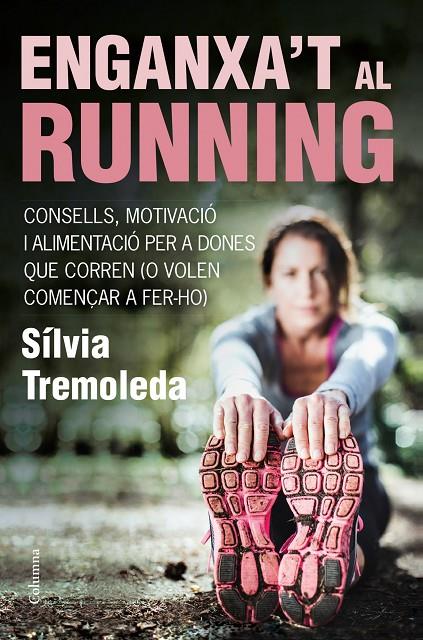 ENGANXA'T AL RUNNING | 9788466418669 | TREMOLEDA, SILVIA