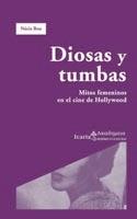 DIOSAS Y TUMBAS. MITOS FEMENINOS EN EL CINE DE HOLLYWOOD | 9788474268973 | BOU, NURIA