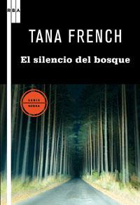 SILENCIO DEL BOSQUE, EL | 9788498677874 | FRENCH, TANA