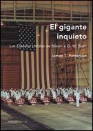 GIGANTE INQUIETO, EL. ESTADOS UNIDOS DE NIXON A G.W.BUSH | 9788484327974 | PATTERSON, JAMES T.