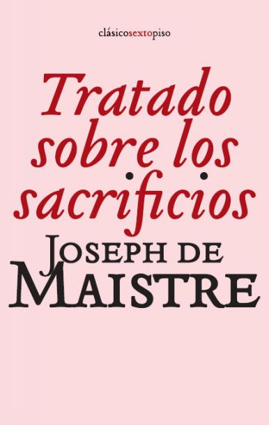 TRATADO SOBRE LOS SACRIFICIOS | 9788496867499 | MAISTRE, JOSEPH DE