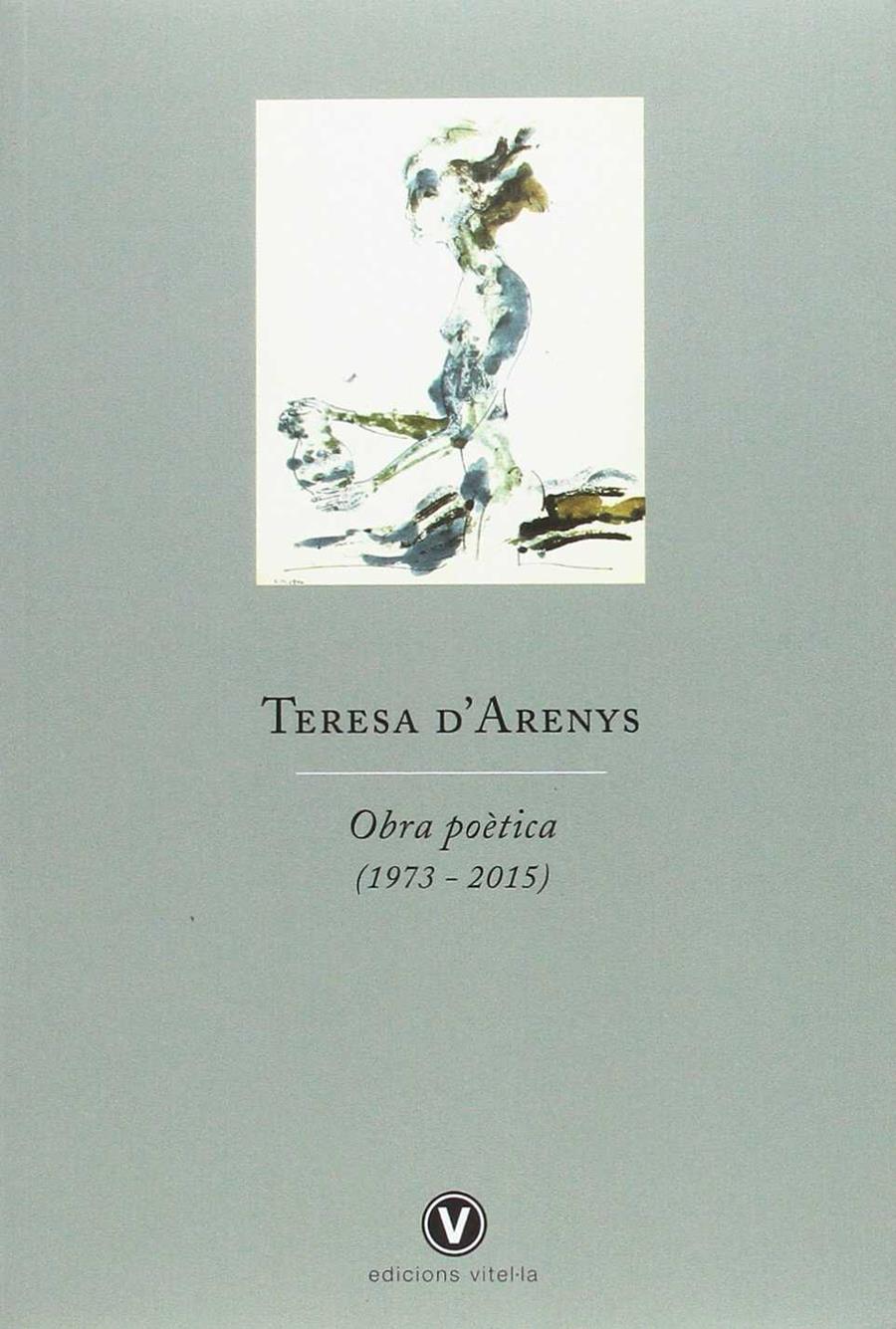 TERESA D'ARENYS. OBRA POETICA (1973-2015) | 9788494383939 | ARENYS, TERESA D'