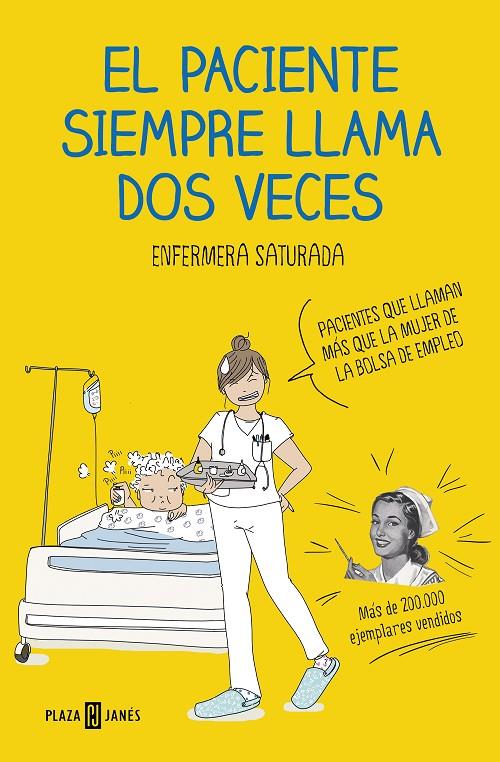 PACIENTE SIEMPRE LLAMA DOS VECES, EL | 9788401021305 | ENFERMERA SATURADA