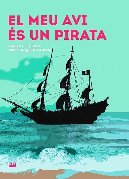 MEU AVI ÉS UN PIRATA, EL  | 9788491912354 | MESA SOTO, CARLES / ZALDIVAR, JORDI