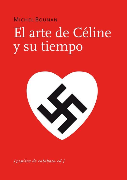 ARTE DE CELINE Y SU TIEMPO | 9788493943769 | BOUNAN, MICHEL