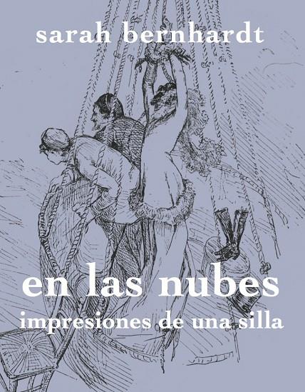 ENTRE LAS NUBES: IMPRESIONES DE UNA SILLA | 9788494487996 | BERNHARDT, SARAH