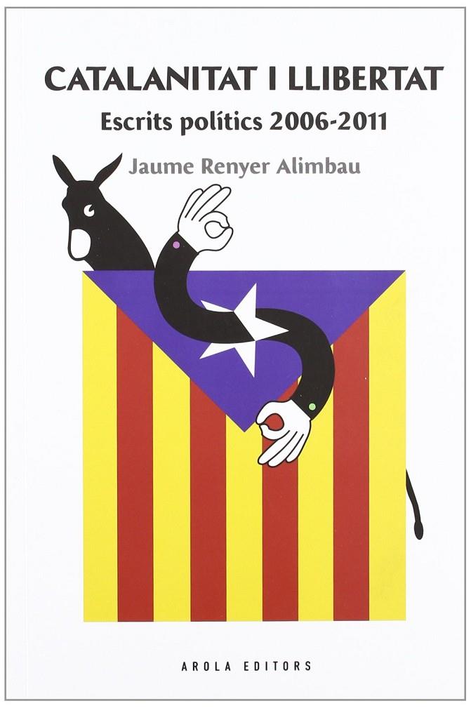 CATALANITAT I LLIBERTAT. ESCRITS POLITICS 2066-2011 | 9788415248743 | RENYER ALIMBAU, JAUME