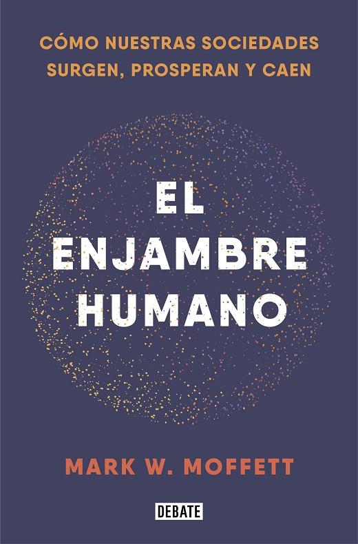 ENJAMBRE HUMANO, EL | 9788418006401 | MOFFETT, MARK W.