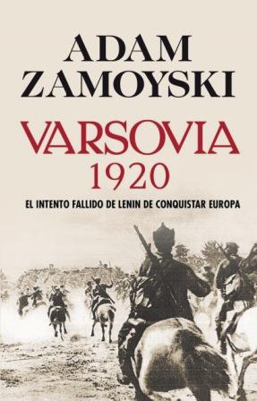 VARSOVIA 1920 : EL INTENTO FALLIDO DE LENIN DE CONQUISTAR EU | 9788432313714 | ZAMOYSKI, ADAM