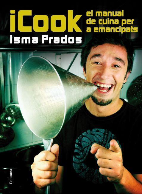 ICOOK. EL MANUAL DE CUINA PER A EMANCIPATS | 9788466415071 | PRADOS, ISMA