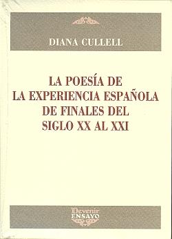 POESIA DE LA EXPERIENCIA ESPAÑOLA DE FINALES DEL SIGLO XX AL | 9788492877119 | CULLELL, DIANA