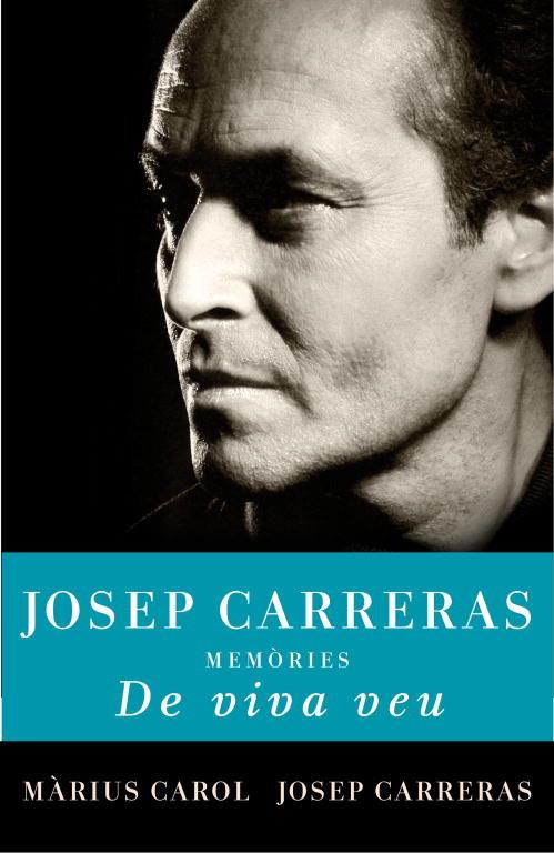 DE VIVA VEU. JOSEP CARRERAS. MEMORIES | 9788401387722 | CARRERAS, JOSEP; CAROL, MARIUS