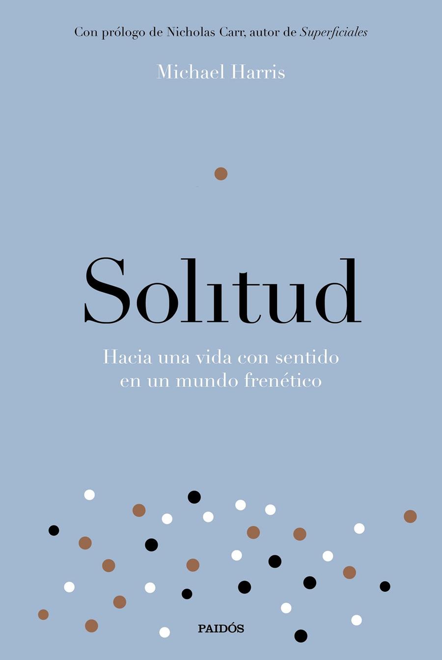 SOLITUD. HACIA UNA VIDA CON SENTIDO EN UN MUNDO FRENETICO | 9788449334214 | HARRIS, MICHAEL