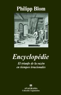 ENCYCLOPEDIE. EL TRIUNFO DE LA RAZON EN TIEMPOS IRRACIONALES | 9788433962546 | BLOM, PHILIPP