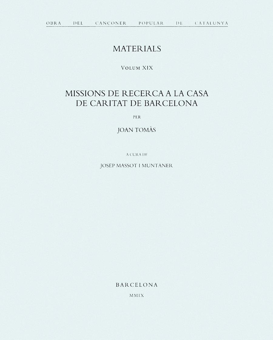 MATERIALS. VOLUM XIX. MISSIONS DE RECERCA A LA CASA DE CARIT | 9788498832020 | MASSOT I MUNTANER, JOSEP