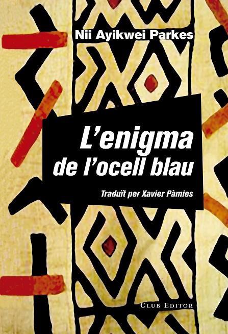 ENIGMA DE L'OCELL BLAU, L' | 9788473292160 | AYIKWEI PARKES, NII