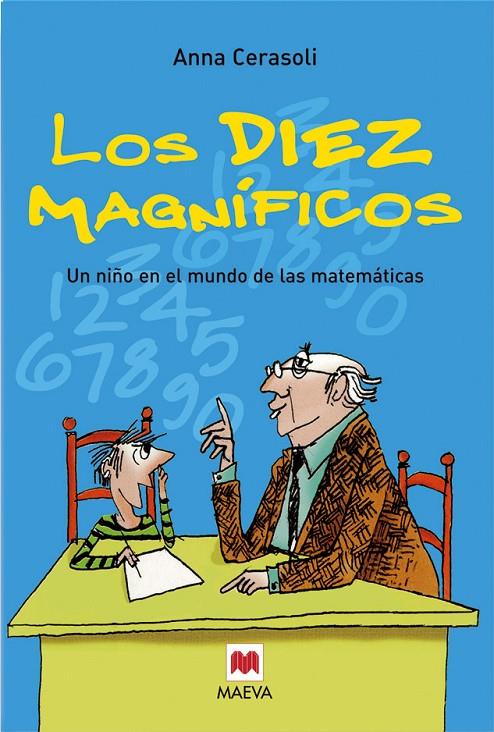 DIEZ MAGNIFICOS, LOS. UN NIÑO EN EL MUNDO DE LAS MATEMATI | 9788496231276 | CERASOLI, ANNA