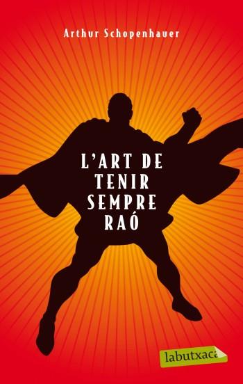 ART DE TENIR SEMPRE RAO, L' | 9788499303314 | SCHOPENHAUER, ARTHUR