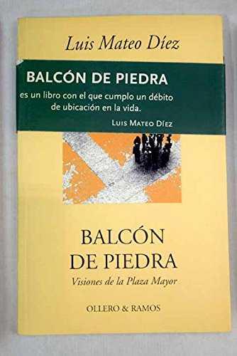 BALCON DE PIEDRA : VISIONES DE LA PLAZA MAYOR | 9788478951574 | DIEZ, LUIS MATEO (1942- )