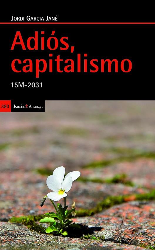 ADIOS, CAPITALISMO : 15M-2031 | 9788498884586 | GARCIA JANE, JORDI