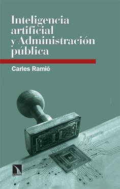 INTELIGENCIA ARTIFICIAL Y ADMINISTRACIÓN PÚBLICA | 9788410672642 | RAMIÓ, CARLES