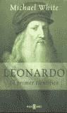 LEONARDO, EL PRIMER CIENTIFICO | 9788401305054 | WHITE, MICHAEL