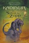 KADINGIR: EL SEÑOR DE ZAPP | 9788496791022 | LLONGUERAS, JOAN; MASNOU, MERCE