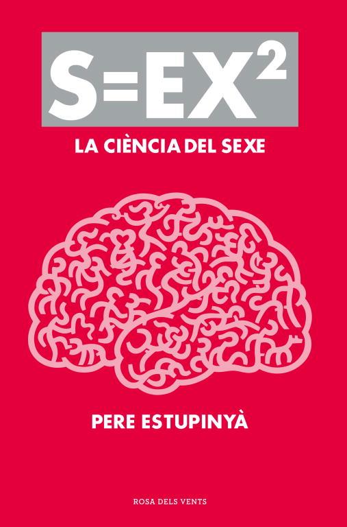 S=EX2. LA CIENCIA DEL SEXE | 9788401388613 | ESTUPINYA, PERE