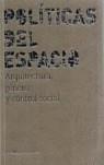 POLITICAS DEL ESPACIO. ARQUITECTURA, GENERO Y CONTROL SOCIAL | 9788460991106 | CORTES, JOSE MIGUEL G.