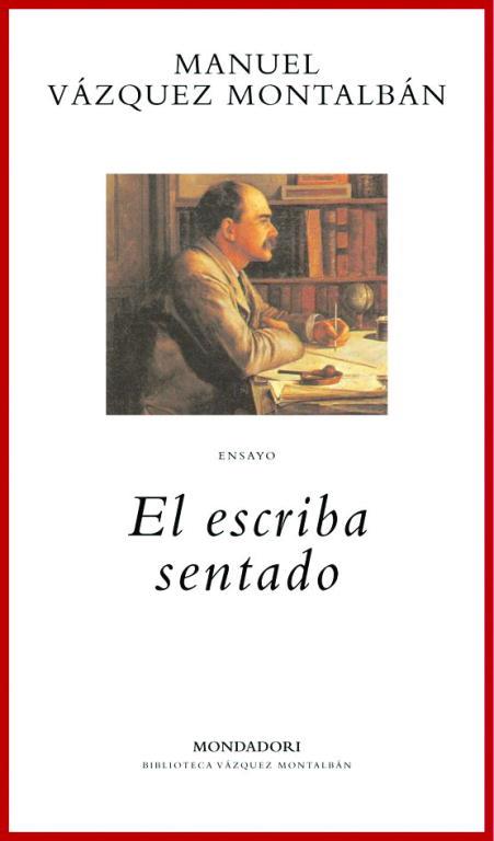 ESCRIBA SENTADO, EL | 9788439706571 | VAZQUEZ MONTALBAN, MANUEL (1939-2003)