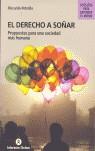 DERECHO A SOÑAR, EL. PROPUESTAS PARA UNA SOCIEDAD MAS HUMANA | 9788484523697 | PETRELLA, RICCARDO