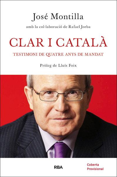 CLAR I CATALA. TESTIMONI DE QUATRE ANYS DE PRESIDENCIA | 9788482646282 | MONTILLA, JOSE