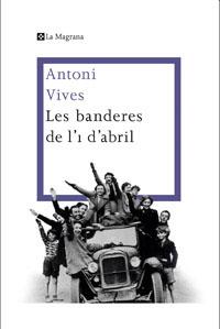 BANDERES DE L'1 D'ABRIL, LES | 9788482645360 | VIVES, ANTONI