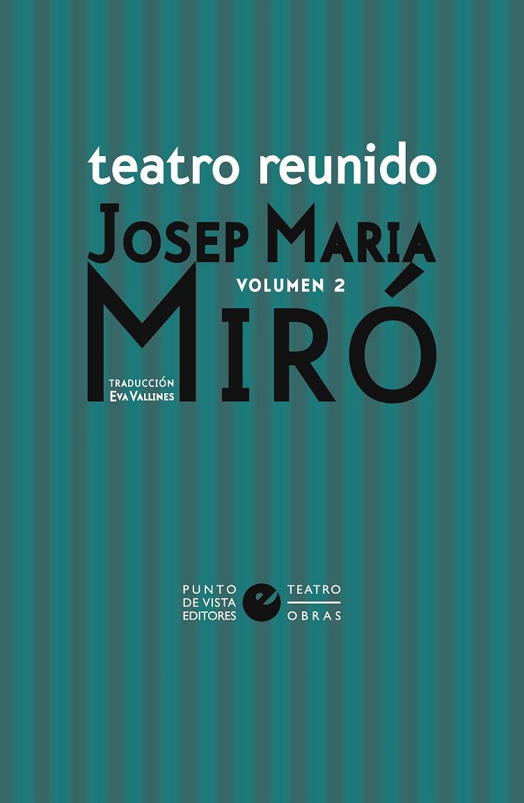 TEATRO REUNIDO. JOSEP MARIA MIRÓ. VOL. 2 | 9791387624033 | MIRÓ, JOSEP MARIA