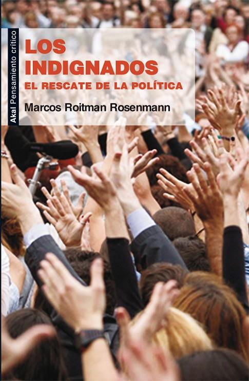 INDIGNADOS : EL RESCATE DE LA POLITICA, LOS | 9788446035930 | ROITMAN, MARCOS