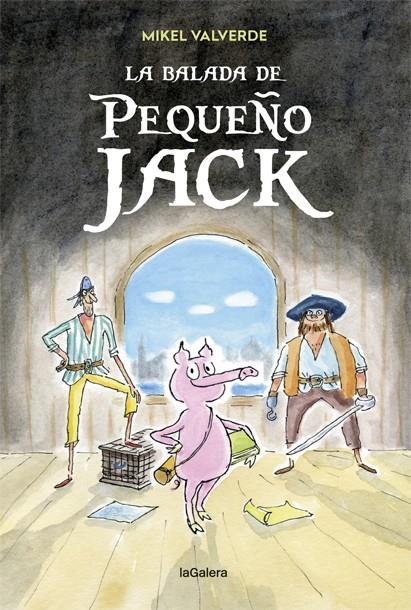 BALADA DEL PEQUEÑO JACK, LA | 9788424663353 | VALVERDE, MIKEL