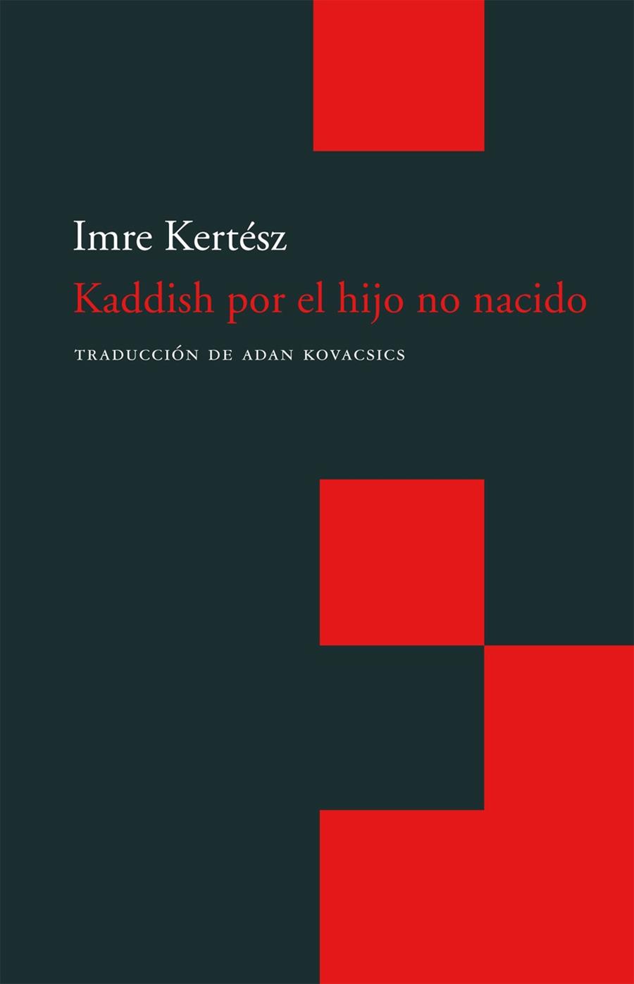 KADDISH POR EL HIJO NO NACIDO | 9788496834064 | KERTESZ, IMRE