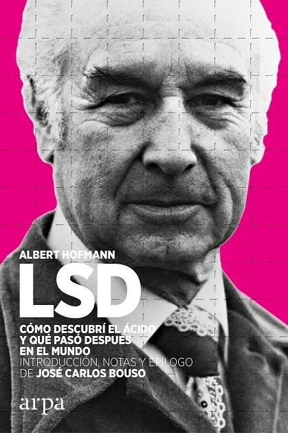 LSD. COMO DESCUBRI EL ACIDO Y QUE PASO DESPUES EN EL MUNDO | 9788416601707 | HOFMANN, ALBERT