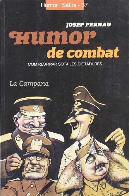 HUMOR DE COMBAT : COM RESPIRAR SOTA LES DICTADURES | 9788496735002 | PERNAU, JOSEP (1931- )