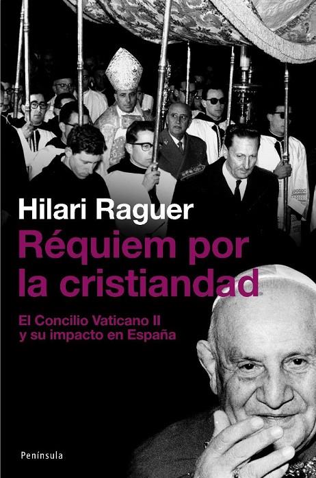 REQUIEM POR LA CRISTIANDAD. EL CONCILIO VATICANO II Y SU IMP | 9788483077542 | RAGUER, HILARI