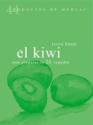 KIWI, EL. COM PREPARAR-LO 10 VEGADES | 9788494116377 | EMERY, JACKIE