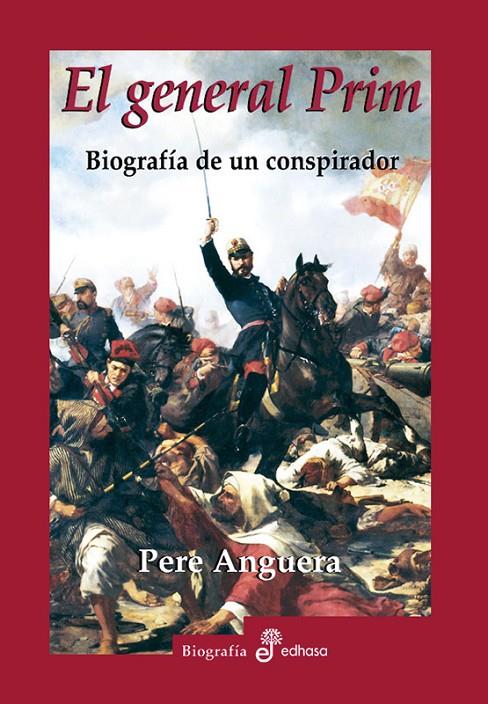 GENERAL PRIM, EL. BIOGRAFIA DE UN CONSPIRADOR | 9788435026253 | ANGUERA, PERE