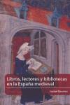 LIBROS, LECTORES Y BIBLIOTECAS EN LA ESPAÑA MEDIEVAL | 9788496633216 | BECEIRO, ISABEL