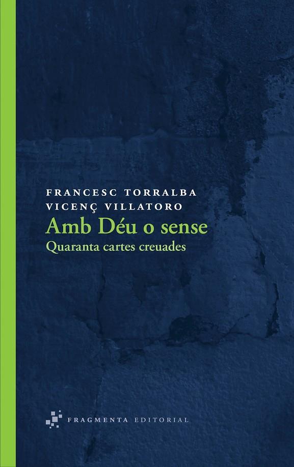 AMB DEU O SENSE : QUARANTA CARTES CREUADES | 9788492416547 | TORRALBA ROSSELLO, FRANCESC