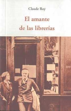 AMANTE DE LAS LIBRERIAS, EL | 9788497167185 | ROY, CLAUDE