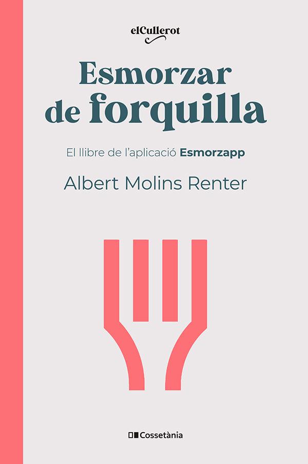 ESMORZAR DE FORQUILLA | 9788413564739 | MOLINS RENTER, ALBERT