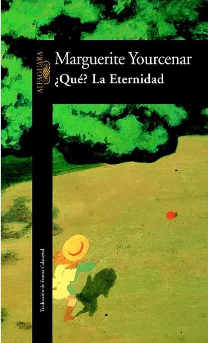 ¿QUE? LA ETERNIDAD | 9788420470634 | YOURCENAR, MARGUERITE